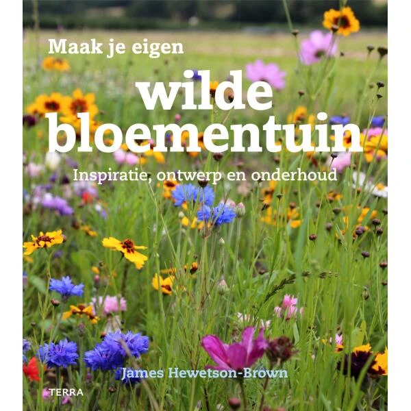 Maak Je Eigen Wilde Bloementuin - James Hewetson-Brown 3 Maak Je Eigen Wilde Bloementuin - James Hewetson-Brown