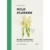 Wildplukken Door Leoniek Bontje 1 Wildplukken Door Leoniek Bontje -Tuingereedschap Winkel 1530098023 1 600